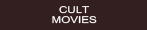 Cult Movies