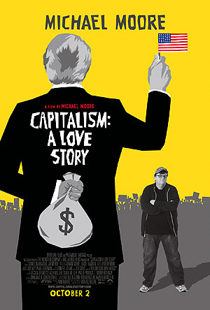  Capitalism: A Love Story, 2009, dir. Michael Moore